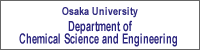Dept. of Chemical Science and Engineering, Osaka Univ.
